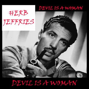 Devil Is A Woman - Herb Jeffries