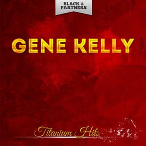 Titanium Hits - Gene Kelly