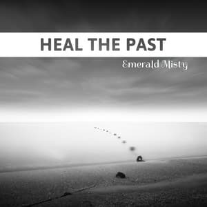 Heal the Past: 1 - 30 Hz Frequency Harmony - Emerald Misty