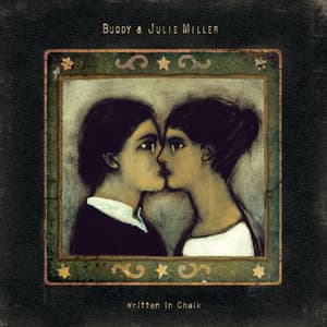 Written in Chalk - Buddy & Julie Miller