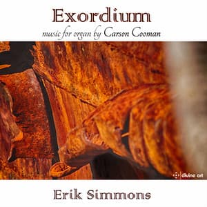 Exordium: Organ Music - Carson Cooman