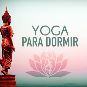 Yoga para Dormir - Yoga del Sueño para Dormir Profundamente y Relajarse, Eombatir el Estres - Yoga Nidra