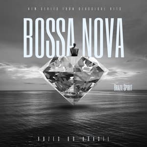Bossa Nova - Brasil Spirit - New Music Series from Classical Hits - Classical Hits