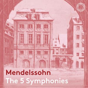 Mendelssohn: The Five Symphonies - Felix Mendelssohn