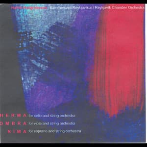 Hafliði Hallgrímsson - Herma - Ombra - Ríma - Kammersveit Reykjavíkur