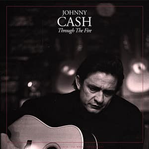 Through The Fire - Johnny Cash