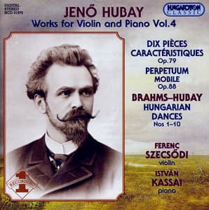 Hubay: Works for Violin and Piano, Vol. 4 - Jenő Hubay