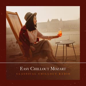 Easy Chillout Mozart - Classical Chillout Radio