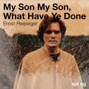 My Son, My Son, What Have Ye Done - Ernst Reijseger