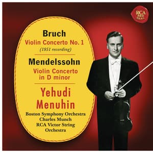 Bruch: Violin Concerto No. 1, Op. 26 - Mendelssohn: Violin Concerto in D Minor, MWV 03 - Yehudi Menuhin
