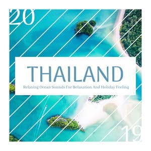 Thailand 2019 - Relaxing Ocean Sounds For Relaxation And Holiday Feeling - Marvin Thurman