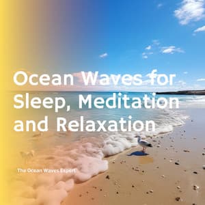 Ocean Waves for Sleep, Meditation and Relaxation - The Ocean Waves Expert