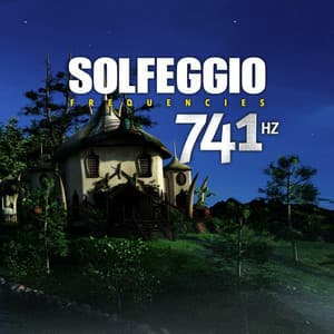 Solfeggio Frequencies 741 Hz - Solfeggio Frequencies