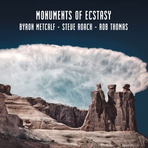 Monuments of Ecstasy - Byron Metcalf