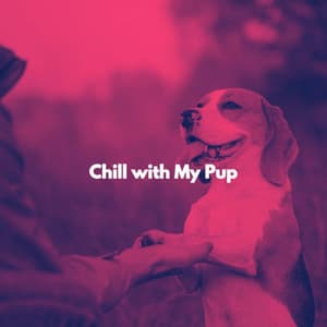 Chill with My Pup - Gentle Morning Music