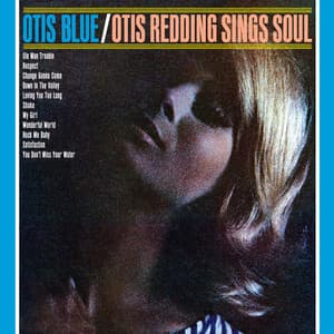Otis Blue: Otis Redding Sings Soul - Otis Redding