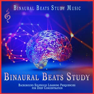 Binaural Beats Study: Background Solfeggio Learning Frequencies for Deep Concentration - Binaural Beats Study Music