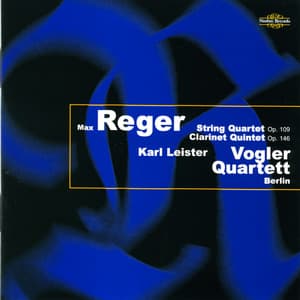 Reger: String Quartet & Clarinet Quintet - Max Reger