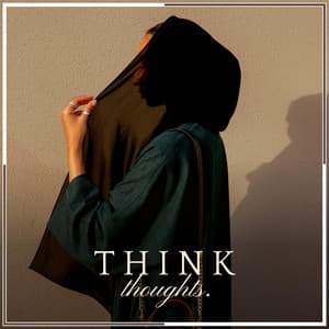 Think Thoughts - ZenLifeRelax