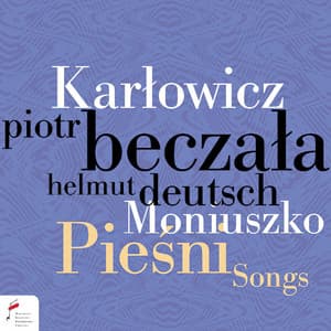 Karłowicz / Moniuszko: Pieśni - Mieczysław Karłowicz