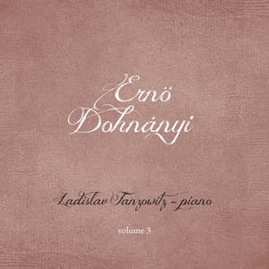 Ernő Dohnanyi: Piano Works, Vol. 3 - Ernst von Dohnányi