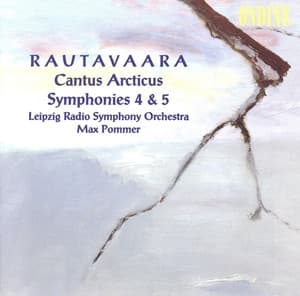 Rautavaara, E.: Cantus Arcticus / Symphonies Nos. 4 and 5 - Einojuhani Rautavaara