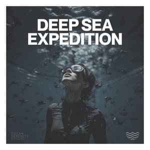 Deep Sea Expedition - Streaming Waves