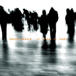 Le Voyage De Sahar - Anouar Brahem