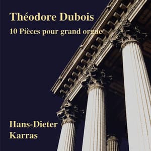 Théodore Dubois: 10 Pièces pour grand orgue - Théodore Dubois