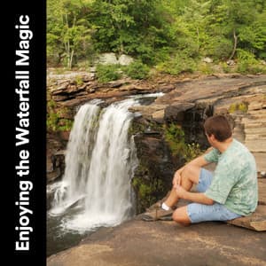 Enjoying the Waterfall Magic - Water Meditations