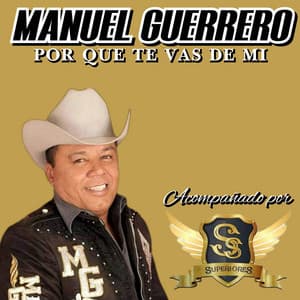 Por que te vas de mi - Manuel Guerrero