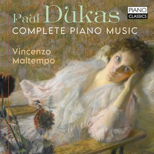 Dukas: Complete Piano Music - Paul Dukas