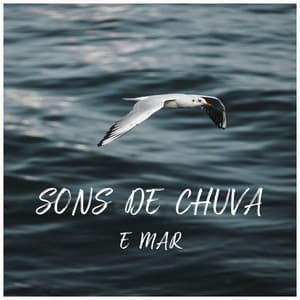 Sons de Chuva e Mar - Sons de Chuva para Dormir