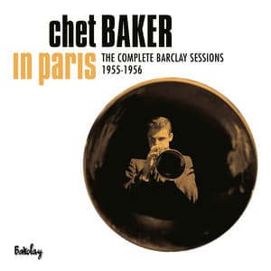 In Paris - The complete 1955-1956 Barclay sessions - Chet Baker