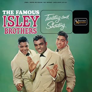 Twisting And Shouting - The Isley Brothers