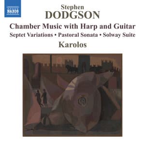 Dodgson: Chamber Music with Harp & Guitar - Stephen Dodgson