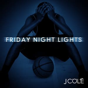 Friday Night Lights - J. Cole