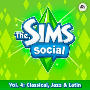 The Sims Social, Vol. 4: Classical, Jazz & Latin - EA Games Soundtrack