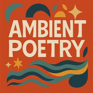 Ambient Poetry - Calm Relaxation Therapy