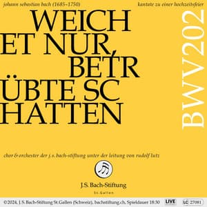 Bachkantate, BWV 202 - Weichet nur, betrübte Schatten - Johann Sebastian Bach