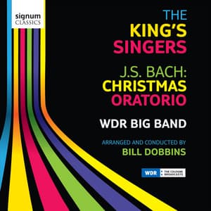 J.S. Bach: Christmas Oratorio - The King's Singers