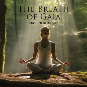 The Breath of Gaia: MBSR Meditation Music to Reduce Stress & Anxiety, Low High Blood Pressure, Heal Nervous System - New Age Anti Stress Universe