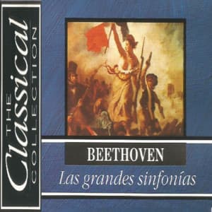 The Classical Collection - Beethoven - Las grandes sinfonías - Ludwig van Beethoven