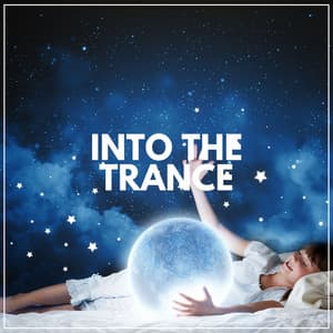 Into the Trance - Deep Sleep Relaxation