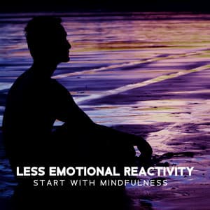 Less Emotional Reactivity - Brain Stimulation Music Collective