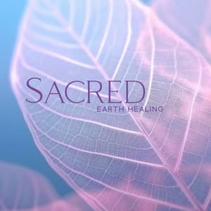 Sacred Earth Healing: Returning to Nature, Divine Feminine Rejuvenation - Relaxing Zen Music Therapy