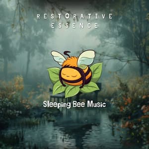 Restorative Essence - Sleeping Bee Music