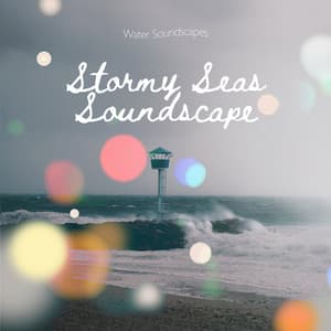 Stormy Seas Soundscape - Water Soundscapes