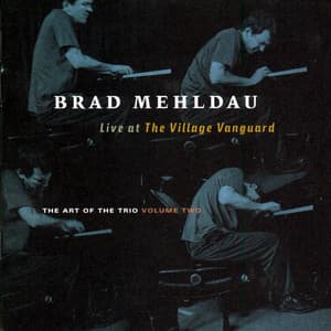 The Art of the Trio, Vol. 2: Live at the Village Vanguard - Brad Mehldau