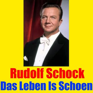 Das Leben Is Schoen - Rudolf Schock